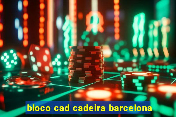 bloco cad cadeira barcelona